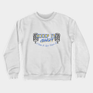 Keep It Cringey Crewneck Sweatshirt